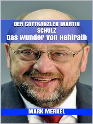 cover image of Der Gottkanzler Martin Schulz